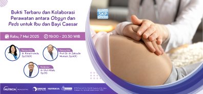 Bukti Terbaru dan Kolaborasi Perawatan antara Obgyn dan Peds untuk Ibu dan Bayi Caesar