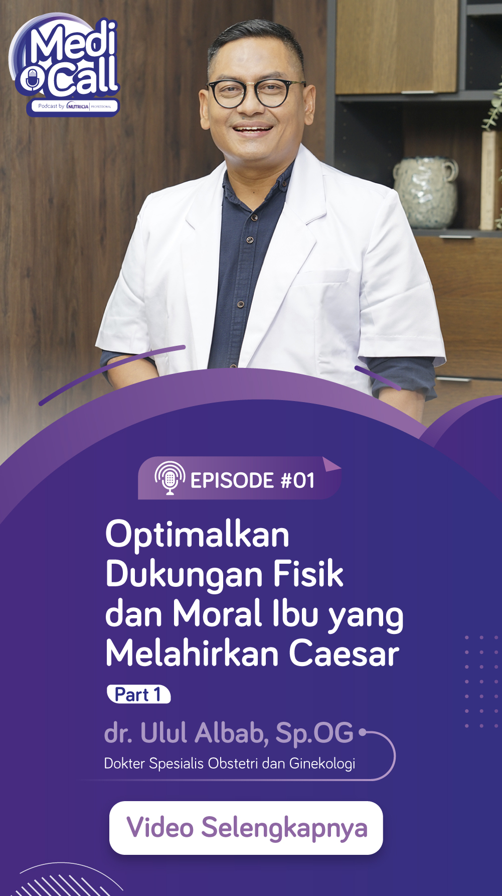 Eps 1: Optimalkan Dukungan Fisik dan Moral Ibu yang Melahirkan Caesar (Part 1)